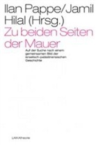 Hilal, Jamil Hilal, Ila Pappe, Ilan Pappe, Ilan Pappé - Zu beiden Seiten der Mauer