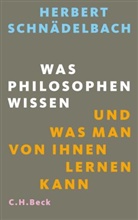 Herbert Schnädelbach - Was Philosophen wissen