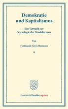 Ferdinand A. Hermens, Ferdinand Aloys Hermens - Demokratie und Kapitalismus.