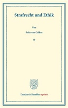 Fritz van Calker - Strafrecht und Ethik