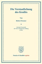 Robert Deumer - Die Verstaatlichung des Kredits.