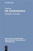 Hyginus, Hyginus, Gajus I. Hyginus, Hyginus Mythographus, Ghislain Viré, Ghislaine Viré - De astronomia