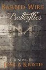 Jessica Kristie - Barbed-Wire Butterflies