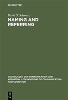 David S Schwarz, David S. Schwarz - Naming and Referring