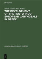Robert Stephen Paul Beekes - The Development of the Proto-Indo-European Laryngeals in Greek
