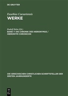 Eusebius von Caesarea, Rudol Helm, Rudolf Helm - Werke - 7: Die Chronik des Hieronymus / Hieronymi Chronicon