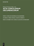 Eduar Schwartz, Eduard Schwartz - Acta conciliorum oecumenicorum - 2/3/3: Concilium Universale Chalcedonense. Vol.3/3