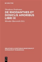 Theodorus Prodromus, Theodorus Prodromus, Theodorus Prodromus, Mirosla Marcovich, Miroslav Marcovich - De Rhodanthes et Dosiclis amoribus libri IX