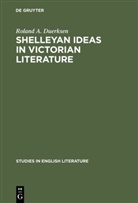 Roland A. Duerksen - Shelleyan Ideas in Victorian Literature