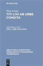 Livius, Titus Livius, Titus Livius, Titus Livius, Joh Briscoe, John Briscoe - Titi Livi Ab urbe condita - Tom 1: Libri XXXI-XXXV