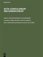 De Gruyter, Eduar Schwartz, Eduard Schwartz - Acta conciliorum oecumenicorum - 2/3/1: Concilium Universale Chalcedonense. Vol.3/1