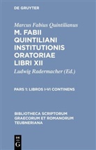 Vinzenz Buchheit, Ludwig Radermacher - Marcus Fabius Quintilianus: M. Fabii Quintiliani Institutionis oratoriae libri XII - Pars 1: Libros I-VI continens