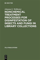 Johanna G Wellheiser, Johanna G. Wellheiser - Nonchemical Treatment Processes for Disinfestation of Insects and Fungi in Library Collections