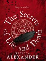 Rebecca Alexander - The Secrets of Life and Death