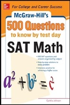 Cynthia Johnson, Jerimi Ann Walker - 500 SAT Math Questions to Know by Test Day