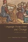 Martin Elsig, Jurgen M Meisel, Jurgen M. Meisel, Jurgen Meisel, Jurgen Elsig Meisel, Jurgen M Meisel... - Language Acquisition and Change