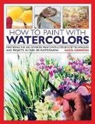 Hazel Harrison, Harrison Hazel - How to Paint With Watercolours