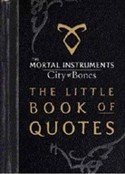 Cassandra Clare, Cassandra Clare - City of Bones: Little Book of Quotes