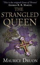 Maurice Druon, Druon Maurice - The Strangled Queen
