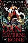 Thomas Taylor - Dan and the Caverns of Bone