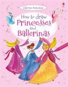 Fiona Watt - How to Draw Princesses and Ballerinas