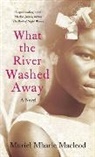 Muriel MacLeod, Muriel mharie Macleod, Macleod Muriel Mharie - What the River Washed Away