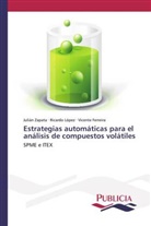 Vicente Ferreira, Ricard López, Ricardo López, Juliá Zapata, Julián Zapata - Estrategias automáticas para el análisis de compuestos volátiles