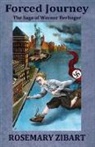 Rosemary Zibart, Jeanne Bowman, George Lawrence - Forced Journey: The Saga of Werner Berlinger Volume 2