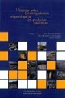 Manuel Bendala Galán, Manuel . . . [et al. ] Bendala Galán - Hispaniae urbes : investigaciones arqueológicas en ciudades históricas