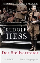 Manfred Görtemaker - Rudolf Hess