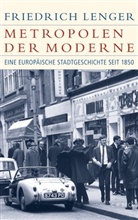 Friedrich Lenger - Metropolen der Moderne