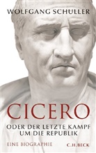 Wolfgang Schuller - Cicero oder der letzte Kampf um die Republik