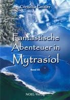 Cornelia Geisler, Gabriele Benz - Fantastische Abenteuer in Mytrasiol. Bd.3