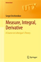 Sergei Ovchinnikov - Measure, Integral, Derivative