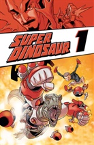 HOWARD, Kirkma, Robert Kirkman, Jason Howard - Super Dinosaur. Bd.1