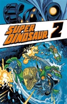 HOWARD, Kirkma, Robert Kirkman, Jason Howard - Super Dinosaur. Bd.2