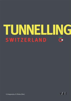 Georg Anagnostou, Heinz Ehrbar, Georg Anagnostou, Heinz Ehrbar - Tunnelling Switzerland
