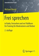 Michael Rossie, Michael Rossié - Frei sprechen in Radio, Fernsehen und vor Publikum, m. Audio-CD