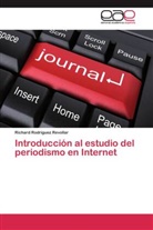 Richard Rodriguez Revollar - Introducción al estudio del periodismo en Internet