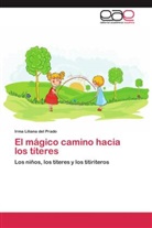 Irma Liliana del Prado, Irma L. del Prado - El mágico camino hacia los títeres