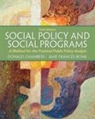 Jane Bonk, Jane Frances Bonk, Donald Chambers, Donald E. Chambers - Social Policy and Social Programs: A Method for the Practical Public Policy Analyst