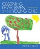 Janice Beaty, Janice J. Beaty - Observing Development of the Young Child