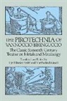 Vannoccio Biringuccio - The Pirotechnia of Vannoccio Biringuccio