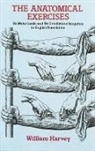 William Harvey, William C. Harvey, Geoffrey L. Keynes - The Anatomical Exercises