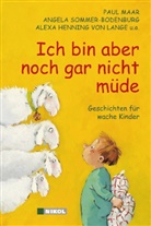 Alexa Hennig von Lange, Paul Maar, Angela Sommer-Bodenburg, Ral Schweikart, Ralf Schweikart - Ich bin aber noch gar nicht müde