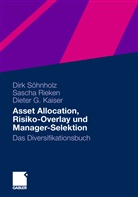 Dieter G Kaiser, Dieter G. Kaiser, Sasch Rieken, Sascha Rieken, Dir Söhnholz, Dirk Söhnholz - Asset Allocation, Risiko-Overlay und Manager-Selektion