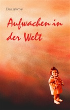 Elias Jammal - Aufwachen in der Welt