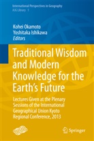 Ishikawa, Ishikawa, Yoshitaka Ishikawa, Kohe Okamoto, Kohei Okamoto - Traditional Wisdom and Modern Knowledge for the Earth's Future