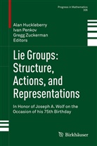 Huckleberry, Alan Huckleberry, Alan T. Huckleberry, Iva Penkov, Ivan Penkov, Gregg Zuckerman - Lie Groups: Structure, Actions, and Representations