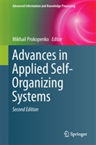 Mikhai Prokopenko, Mikhail Prokopenko - Advances in Applied Self-Organizing Systems